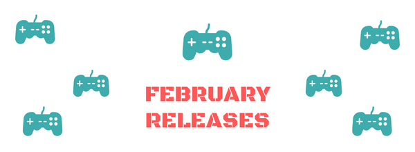 February Game Releases